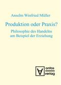 Produktion oder Praxis?