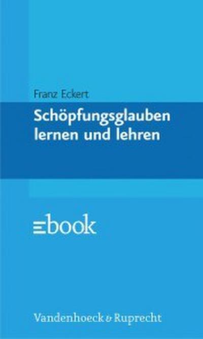 Schöpfungsglauben lernen und lehren