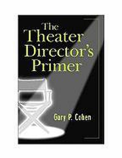 The Theater Director’s Primer