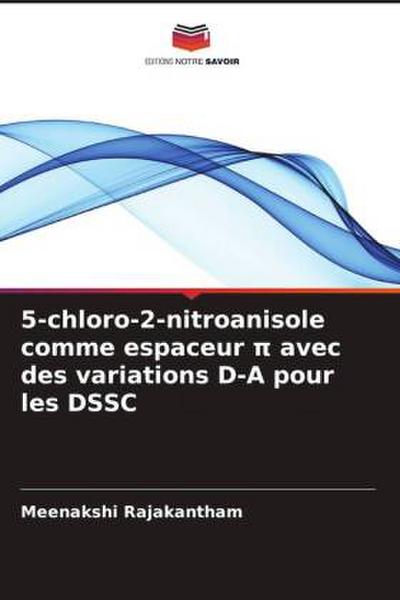5-chloro-2-nitroanisole comme espaceur &#960; avec des variations D-A pour les DSSC