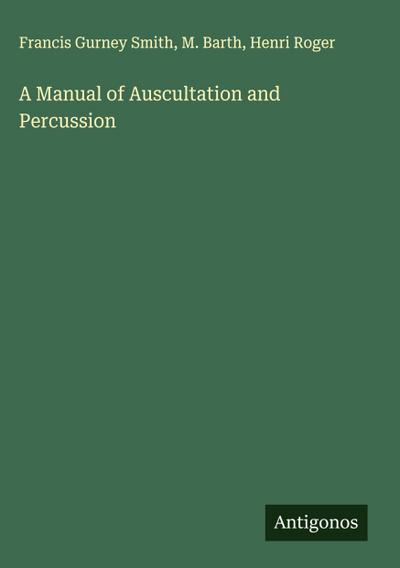 A Manual of Auscultation and Percussion