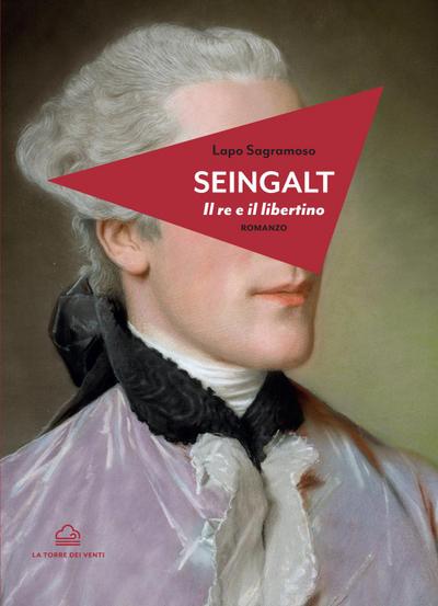 Sagramoso, L: Seingalt. Il re e il libertino