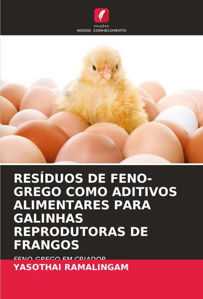 RESÍDUOS DE FENO-GREGO COMO ADITIVOS ALIMENTARES PARA GALINHAS REPRODUTORAS DE FRANGOS