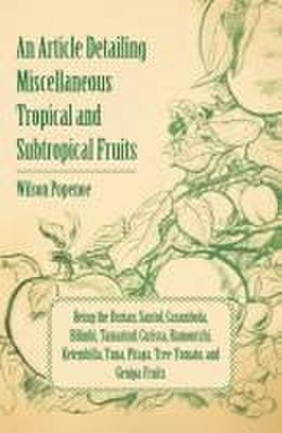 An Article Detailing Miscellaneous Tropical and Subtropical Fruits