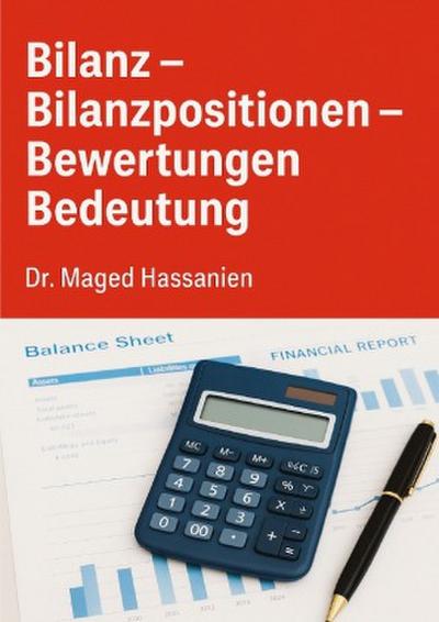 Die Bilanz (Bilanzpositionen-Bewertungen-Bedeutung)