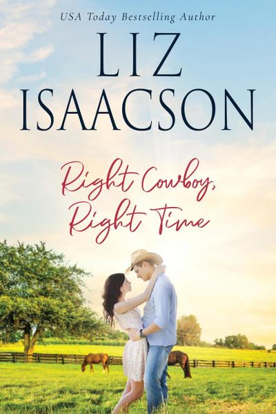 Right Cowboy, Right Time (Horseshoe Home Ranch, #5)