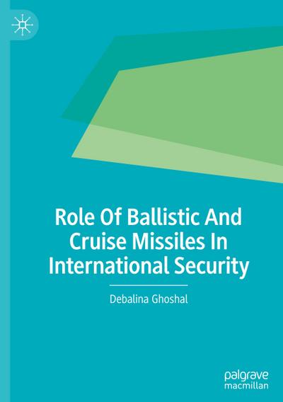 Role Of Ballistic And Cruise Missiles In International Security