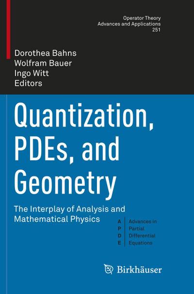 Quantization, PDEs, and Geometry