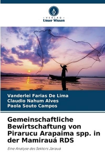 Gemeinschaftliche Bewirtschaftung von Pirarucu Arapaima spp. in der Mamirauá RDS