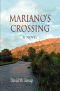 Mariano’s Crossing, a Novel