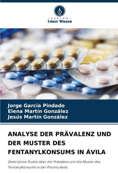 ANALYSE DER PRÄVALENZ UND DER MUSTER DES FENTANYLKONSUMS IN ÁVILA