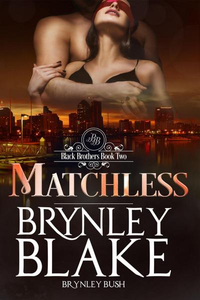 Matchless (Black Brothers, #2)