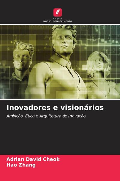 Inovadores e visionários