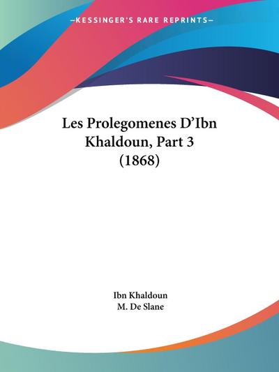 Les Prolegomenes D’Ibn Khaldoun, Part 3 (1868)