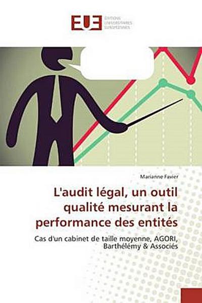 L’audit légal, un outil qualité mesurant la performance des entités