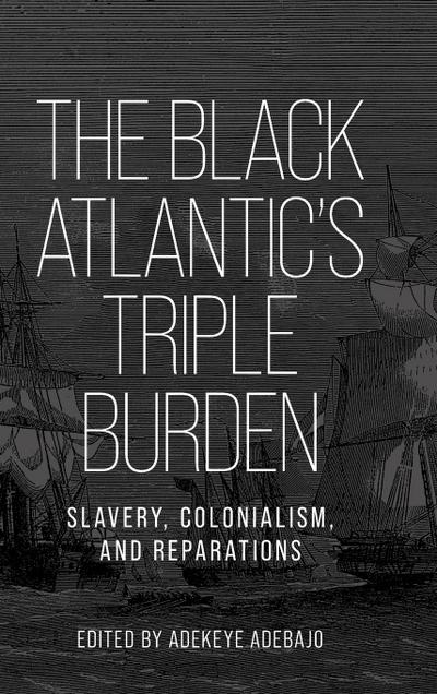 The Black Atlantic’s triple burden