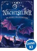 Nachtsilber (Band 1) - Die Dunkle Drachenhüterin