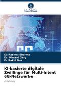 KI-basierte digitale Zwillinge für Multi-Intent 6G-Netzwerke