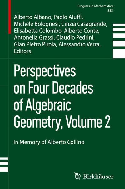 Perspectives on Four Decades of Algebraic Geometry, Volume 2