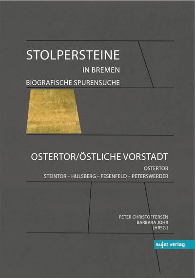 Stolpersteine in Bremen - Biografische Spurensuche. Ostertor, Östliche Vorstadt