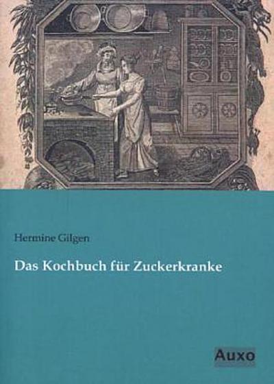 Das Kochbuch für Zuckerkranke