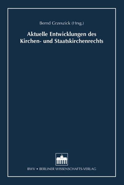 Aktuelle Entwicklungen des Kirchen- und Staatskirchenrechts