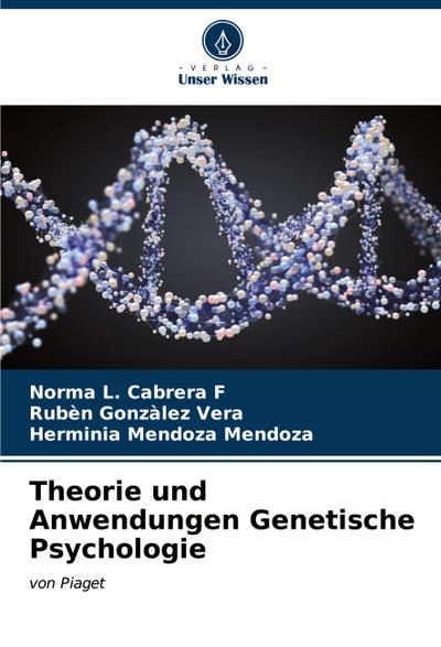 Theorie und Anwendungen Genetische Psychologie