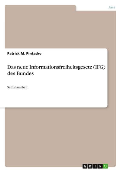 Das neue Informationsfreiheitsgesetz (IFG) des Bundes
