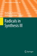 Radicals in Synthesis III Markus Heinrich Editor
