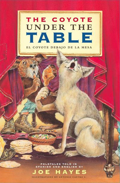 The Coyote Under the Table / El Coyote Debajo de la Mesa