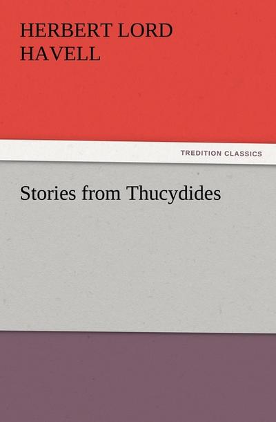 Stories from Thucydides - H. L. (Herbert Lord) Havell