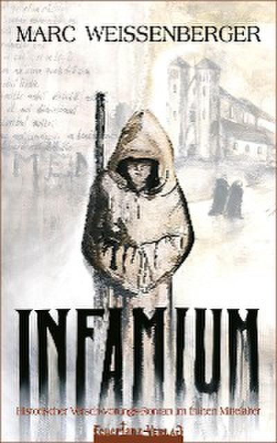 INFAMIUM – Historischer Verschwörungs-Roman im frühen Mittelalter