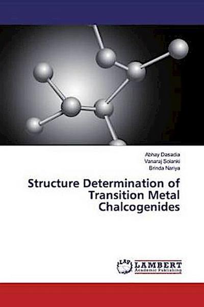 Structure Determination of Transition Metal Chalcogenides