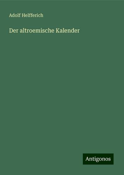 Helfferich, A: Der altroemische Kalender