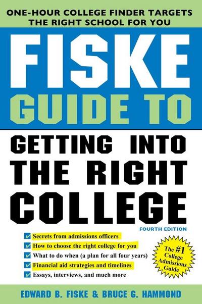 Fiske Guide to Getting into the Right College