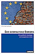 Das gespaltene Europa: Eine politische Soziologie der Europäischen Union