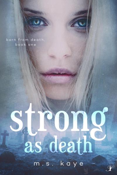 Strong as Death (Born From Death, #1)