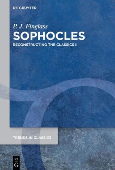 Patrick Finglass: Reconstructing the Classics Sophocles