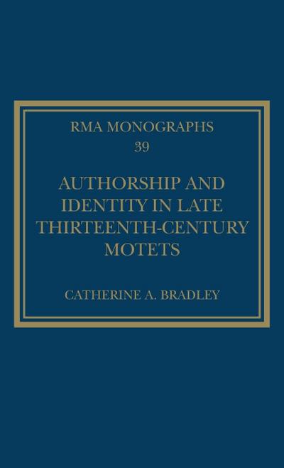 Authorship and Identity in Late Thirteenth-Century Motets