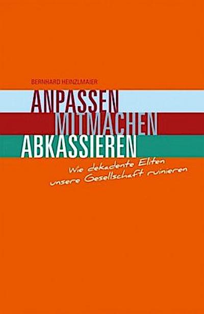 Anpassen, Mitmachen, Abkassieren