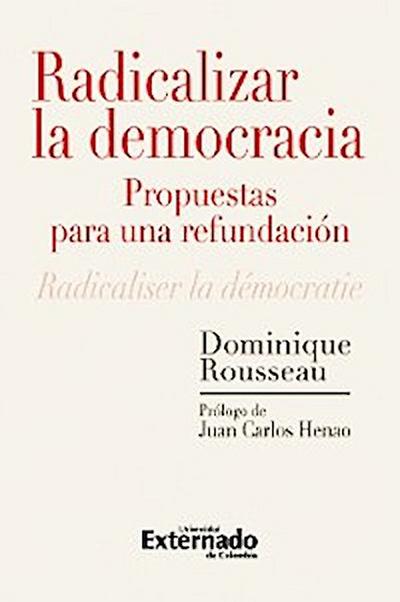 Radicalizar la democracia: propuestas para una refundación