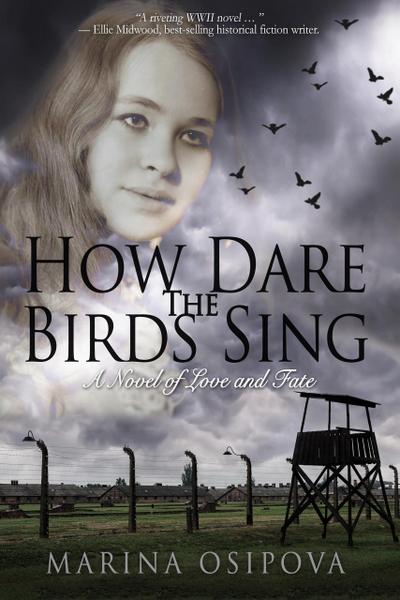 How Dare The Birds Sing (Book One in the Love and Fate Series, #1)