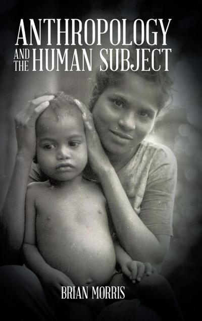 Anthropology and the Human Subject