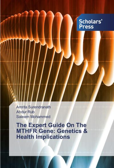 The Expert Guide On The MTHFR Gene: Genetics & Health Implications