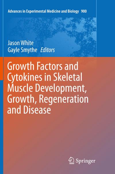 Growth Factors and Cytokines in Skeletal Muscle Development, Growth, Regeneration and Disease