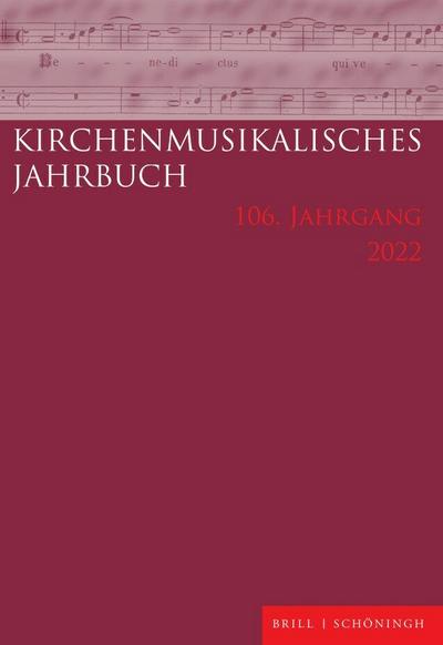 Kirchenmusikalisches Jahrbuch 106. Jahrgang 2022