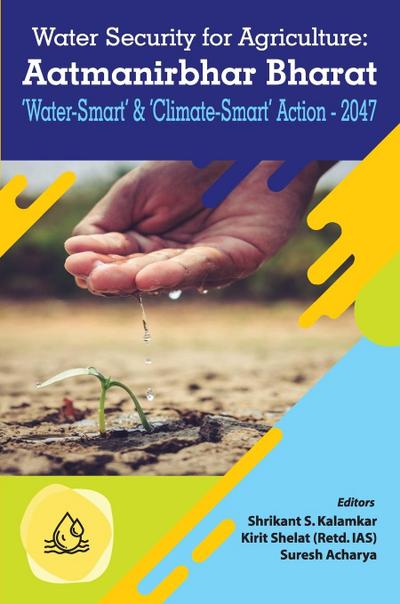 Water Security for Agriculture-Atma Nirbhar Farmers
