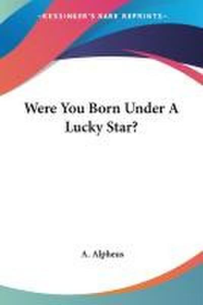 Were You Born Under A Lucky Star?