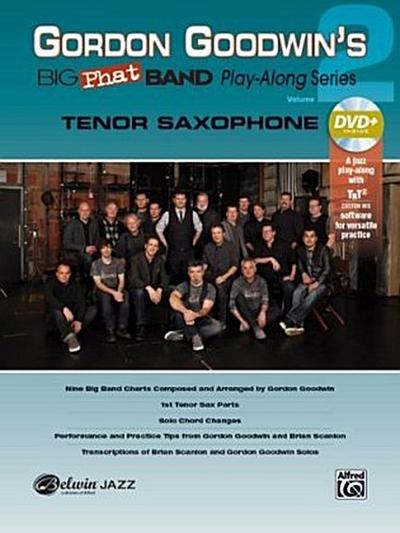 Gordon Goodwin’s Big Phat Band Play-Along Series: Tenor Saxophone, Vol. 2