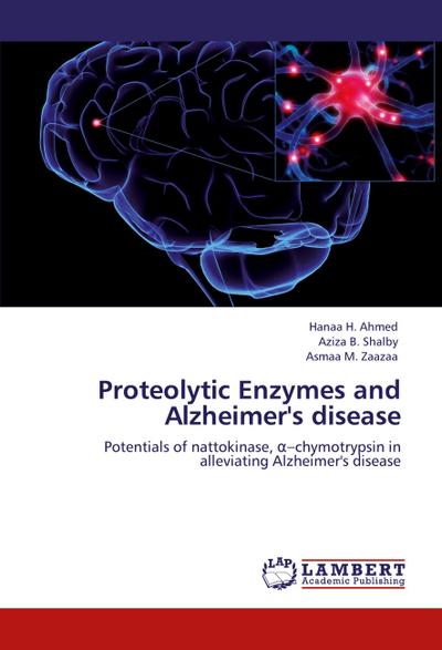 Proteolytic Enzymes and Alzheimer’s disease